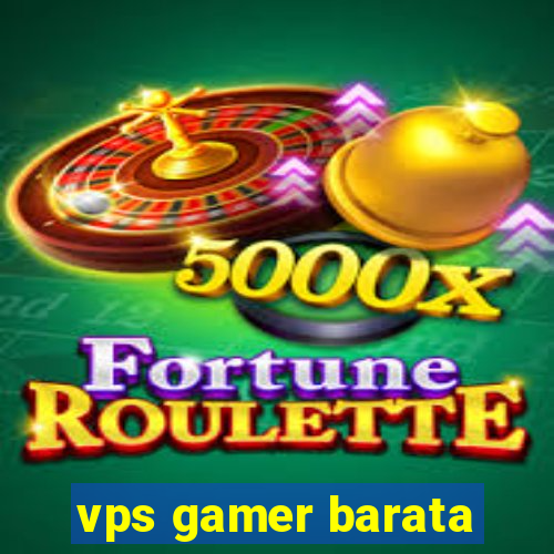 vps gamer barata